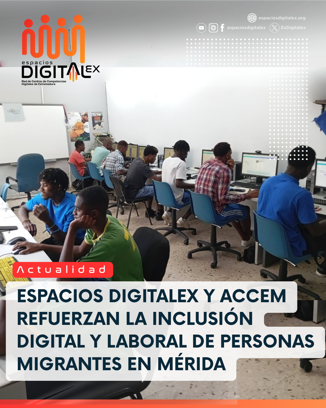 Espacios Digitalex y ACCEM refuerzan la inclusión digital y laboral de personas migrantes en Mérida